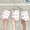 Głosowanie strategiczne — gdy rozsądek wygrywa z przekonania...